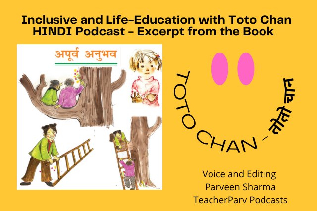 Inclusive and Life-Education with Toto Chan - समावेशी और जीवन-शिक्षा, तोतो चान के साथ | 