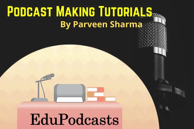 Podcasting Tutorials and EduPodcasts Learning