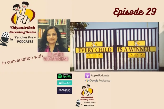 Vidyantriksh Parenting Series: Conversation with Dr Aarti Vidyantriksh